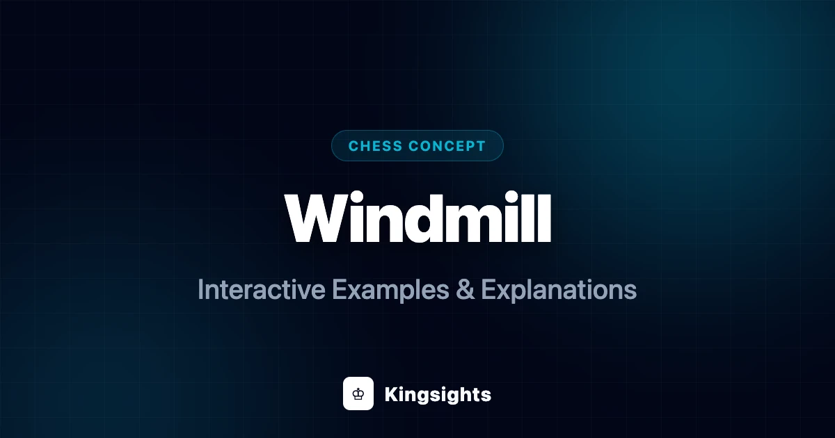 Windmill Chess: How the Tactic Works (Interactive Examples) | Kingsights